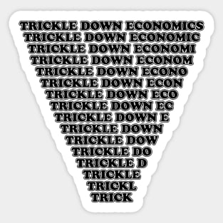 Trickle Down Sticker